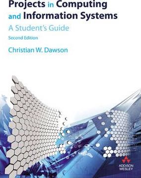 Projects in Computing and Information Systems: A Student's Guide